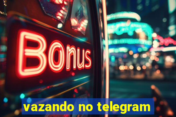 vazando no telegram